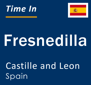 Current local time in Fresnedilla, Castille and Leon, Spain