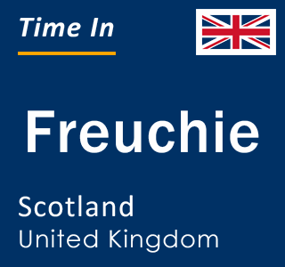 Current local time in Freuchie, Scotland, United Kingdom