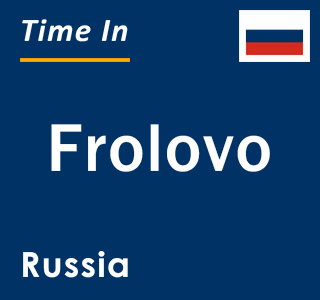 Current local time in Frolovo, Russia