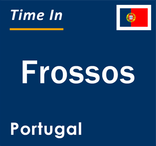 Current local time in Frossos, Portugal