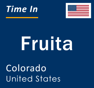 Current local time in Fruita, Colorado, United States