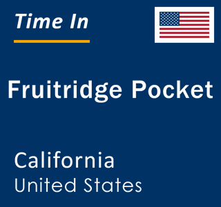 Current local time in Fruitridge Pocket, California, United States