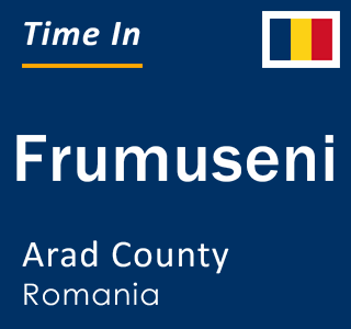 Current local time in Frumuseni, Arad County, Romania