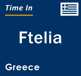 Current local time in Ftelia, Greece