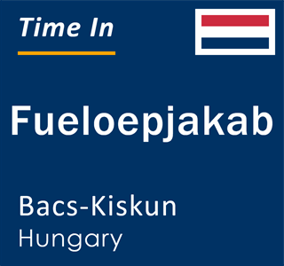 Current local time in Fueloepjakab, Bacs-Kiskun, Hungary