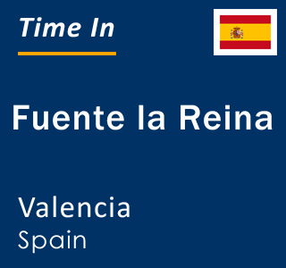 Current local time in Fuente la Reina, Valencia, Spain