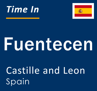 Current local time in Fuentecen, Castille and Leon, Spain