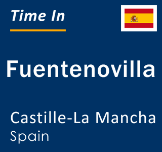 Current local time in Fuentenovilla, Castille-La Mancha, Spain