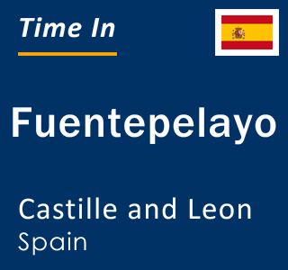 Current local time in Fuentepelayo, Castille and Leon, Spain