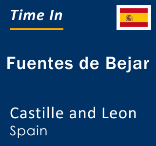 Current local time in Fuentes de Bejar, Castille and Leon, Spain