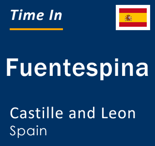 Current local time in Fuentespina, Castille and Leon, Spain