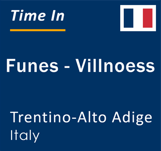 Current local time in Funes - Villnoess, Trentino-Alto Adige, Italy