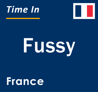 Current local time in Fussy, France