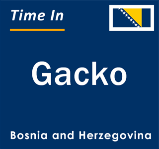 Current local time in Gacko, Bosnia and Herzegovina