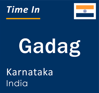 Current local time in Gadag, Karnataka, India