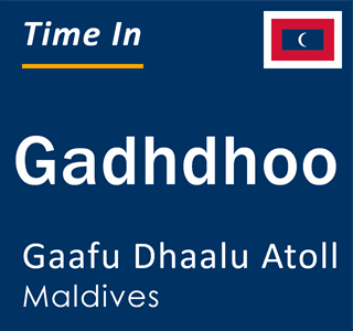 Current local time in Gadhdhoo, Gaafu Dhaalu Atoll, Maldives