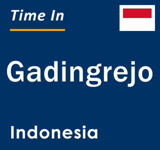 Current local time in Gadingrejo, Indonesia