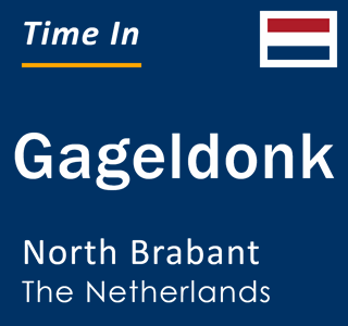 Current local time in Gageldonk, North Brabant, The Netherlands