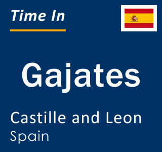 Current local time in Gajates, Castille and Leon, Spain