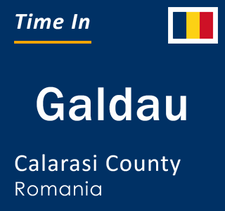 Current local time in Galdau, Calarasi County, Romania