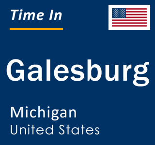 Current local time in Galesburg, Michigan, United States