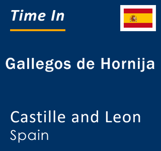 Current local time in Gallegos de Hornija, Castille and Leon, Spain