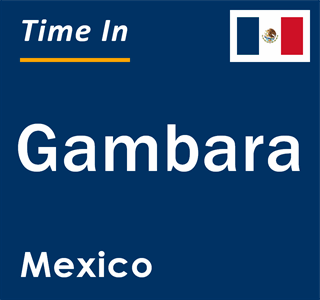 Current local time in Gambara, Mexico