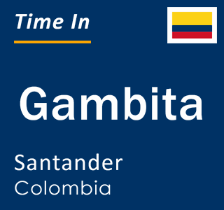 Current local time in Gambita, Santander, Colombia