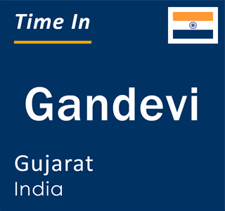 Current local time in Gandevi, Gujarat, India