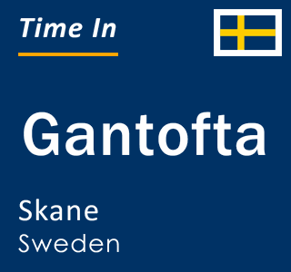 Current local time in Gantofta, Skane, Sweden