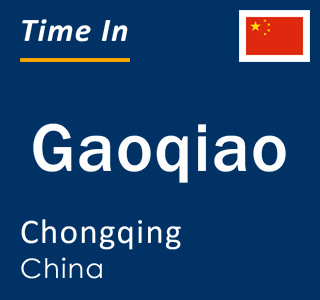 Current local time in Gaoqiao, Chongqing, China