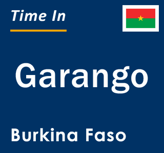 Current local time in Garango, Burkina Faso