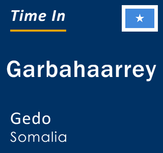 Current local time in Garbahaarrey, Gedo, Somalia