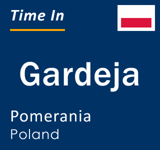 Current local time in Gardeja, Pomerania, Poland