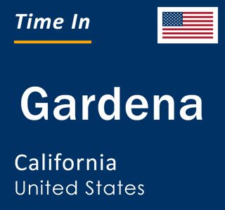 Current local time in Gardena, California, United States