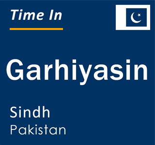 Current local time in Garhiyasin, Sindh, Pakistan