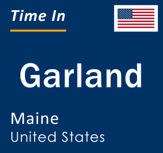 Current local time in Garland, Maine, United States