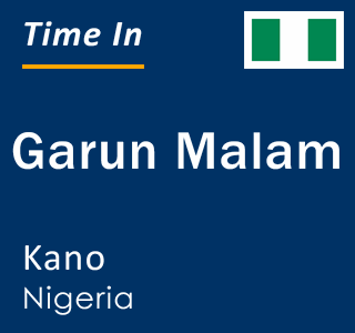 Current local time in Garun Malam, Kano, Nigeria