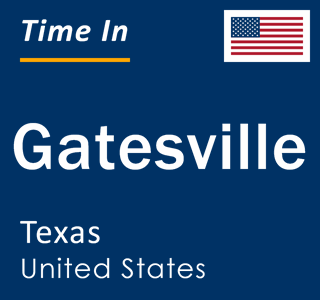 Current local time in Gatesville, Texas, United States