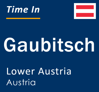 Current local time in Gaubitsch, Lower Austria, Austria