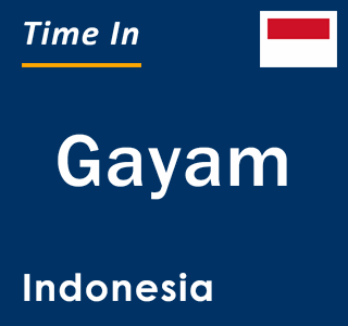 Current local time in Gayam, Indonesia