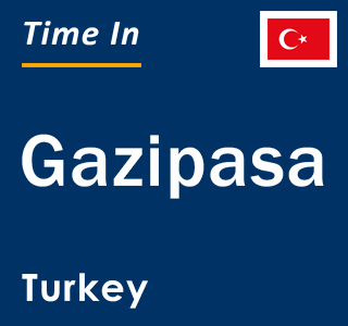 Current local time in Gazipasa, Turkey