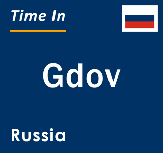 Current local time in Gdov, Russia