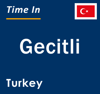 Current local time in Gecitli, Turkey