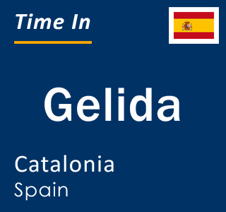 Current local time in Gelida, Catalonia, Spain