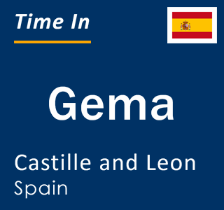 Current local time in Gema, Castille and Leon, Spain