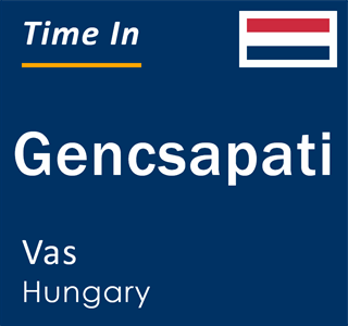 Current local time in Gencsapati, Vas, Hungary