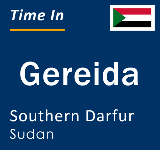 Current local time in Gereida, Southern Darfur, Sudan