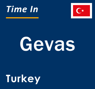 Current local time in Gevas, Turkey