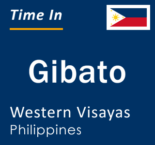 Current local time in Gibato, Western Visayas, Philippines